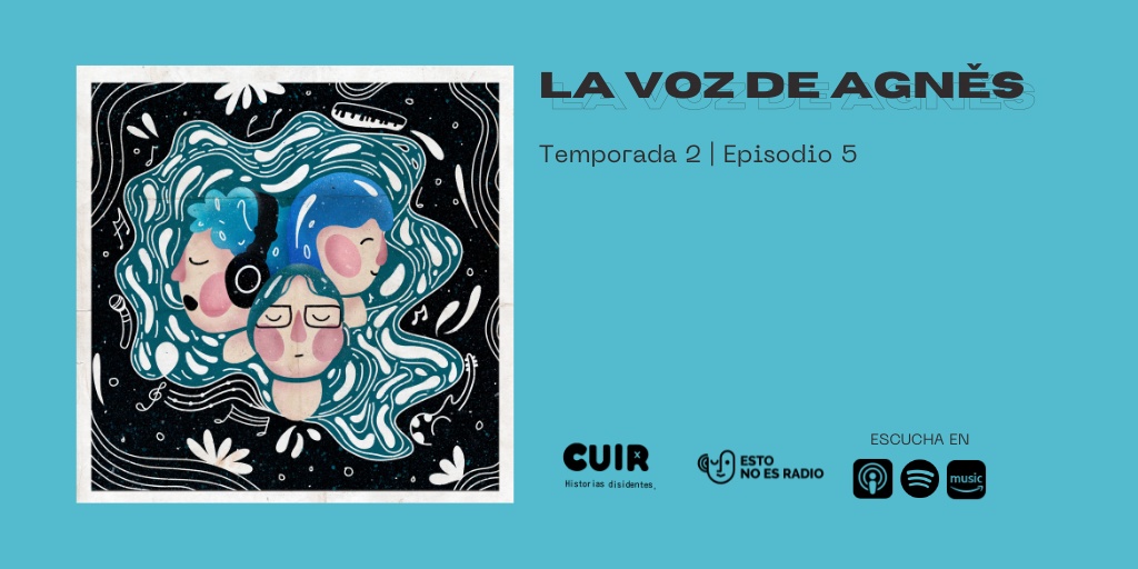 Episodio la voz de agnes cuir podcast